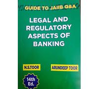 Skylark Publications Legal and Regulatory Aspects of Banking --Guide for CAIIB Q&A by N. S.Toor & Arundeep Toor (14TH EDITION )