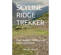SKYLINE RIDGE TREKKER: Peak-Bagging Extensions & Ridge Line Routes
