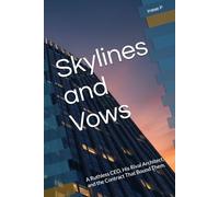 Skylines and Vows: A Ruthless CEO, His Rival Architect, and the Contract That Bound Them.