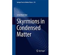Skyrmions in Condensed Matter: 278 (Springer Tracts in Modern Physics, 278)