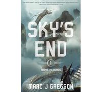 Sky's End: A YA Epic of Deadly Trials, Skyships, and Monster Battles: 1 (Above the Black)