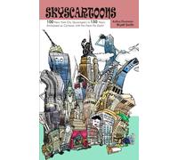 Skyscartoons: 100 New York City Skyscrapers in 150 Years - Envisioned as Cartoons with Fun Facts For Each!