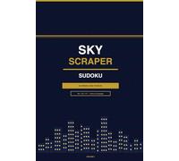 Skyscraper Sudoku: 99 Logic Puzzles: 4x4, 5x5 and 6x6 Grids with Solutions. Professional Logic Brain Games. Instructions in English, Spanish and Portuguese.