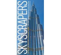 Skyscrapers: A History of the World's Most Extraordinary Buildings - Revised and Updated