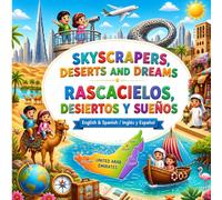 Skyscrapers, Deserts and Dreams / Rascacielos, Desiertos y Sueños