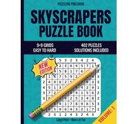 Skyscrapers Puzzle Book: 9×9 Edition | Volume 1 | Easy to Hard | 402 Logic Puzzles with Complete Solutions | Brain Games for Adults and Seniors