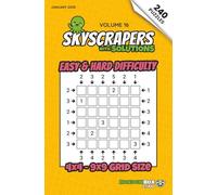 Skyscrapers (Towers): 240 Easy to Hard Logic Number Puzzles: Volume 16 - Challenging Puzzles for Adults and Sudoku Lovers (Skyscrapers (Towers): Puzzle Books)
