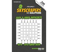 Skyscrapers (Towers): 240 Easy to Hard Logic Number Puzzles: Volume 5 - Challenging Puzzles for Adults and Sudoku Lovers (Skyscrapers (Towers): Puzzle Books)
