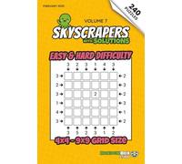 Skyscrapers (Towers): 240 Easy to Hard Logic Number Puzzles: Volume 7 - Challenging Puzzles for Adults and Sudoku Lovers (Skyscrapers (Towers): Puzzle Books)