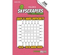 Skyscrapers (Towers): 240 Easy to Hard Logic Number Puzzles: Volume 8 - Challenging Puzzles for Adults and Sudoku Lovers (Skyscrapers (Towers): Puzzle Books)