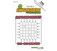 Skyscrapers (Towers): 240 Easy to Hard Logic Number Puzzles: Volume 9 - Challenging Puzzles for Adults and Sudoku Lovers (Skyscrapers (Towers): Puzzle Books)