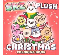 SKZ Plush Christmas Coloring Book: Cute Winter Coloring Pages with Adorable K-Pop Characters, Cozy Holiday Scenes, Snowy Moments, and Festive Vibes for All Ages