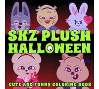 SKZ Plush Halloween Coloring Book: Idol-Inspired Animal Coloring Pages Featuring Spooky Parties, Cute Monsters, Pumpkin Nights, and Festive Fun for STAY