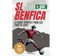 SL Benfica - Le Livre Quiz: Testez votre QI Encarnado et découvrez les histoires derrière les plus grands moments du Benfica
