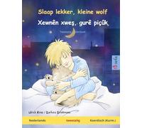 Slaap lekker, kleine wolf - Xewnên xweş, gurê piçûk (Nederlands - Koerdisch (Kurm.)): Tweetalig kinderboek (Sefa Prentenboeken in Twee Talen)