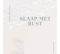 Slaap met rust: Een gids voor diepe, herstellende nachtrust De natuurlijke weg naar een betere slaap Van slapeloosheid naar sereniteit