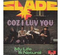 Slade - Coz I luv you/My life is natural / Vinyl single [Vinyl-Single 7'']