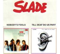 SLADE - Nobody's Fools (1976) / Till Deaf Do Us Part (1981)