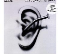 Slade - Till deaf do us part
