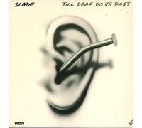 SLADE - TILL DEAF DO US PART LP (VINYL ALBUM) UK RCA 1981