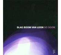 Slag Boom Van Loon - So Soon