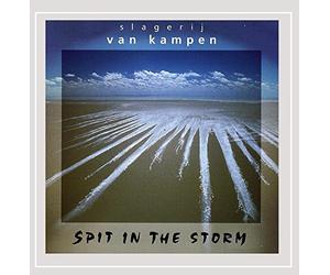 Slagerij Van Kampen - Spit in the Storm