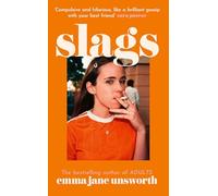 Slags: The hilarious new novel from the author of ADULTS and ANIMALS
