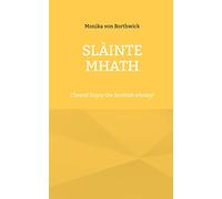 Slàinte mhath: Cheers! Enjoy the Scottish whisky!