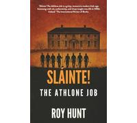 Slainte! The Athlone Job (Slainte! The Athlone Job. Book 2 in the Slainte! series)