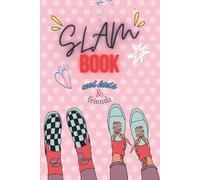 Slam Book: The Ultimate Friendship Memory Book, Fun Questions, Memories & Secrets, A Fun Friendship Journal to Share with Friends