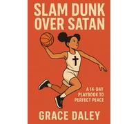 Slam Dunk Over Satan: A 14-Day Playbook to Perfect Peace