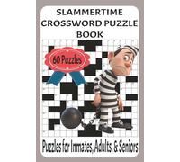 SLAMMERTIME CROSSWORD PUZZLE BOOK: A JAIL-THEMED CROSSWORD PUZZLE BOOK PACKED WITH BRAIN CHALLENGING PUZZLES THAT SHARPEN LOGIC, ENHANCE FOCUS, AND ... & SENIORS | 6 X 9, 120 PAGES | 60 PUZZLES