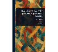 Slang and Cant in Jerome K. Jerome’s Works