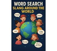 Slang Around the World: Word Search Puzzles Featuring Slang from Australia, UK, USA, & More | 50 Fun Puzzles + Glossary | 6x9" | Brain Teasers for Teens & Adults