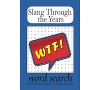 Slang Through the Years Word Search Book: Word Searches with Easy to Read Print about Slang Through the Years and more | 6x9 inches, 110 pages | 50+ ... Holidays and to Enjoy in Your Freetime