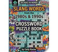 SLANG WORDS from the 1980s & 1990s Crossword Puzzle Book: A Fun 72-Puzzle Journey Through Totally Awesome Expressions, Valley Speak, Hip-Hop, Grunge, ... Two Unforgettable Decades (Decades in Words)