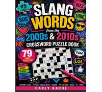 SLANG WORDS from the 2000s & 2010s Crossword Puzzle Book: 79 Fun Crossword Puzzles Featuring Internet Slang, Social Media Expressions, Gaming Terms, ... Two Unforgettable Decades (Decades in Words)