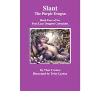 Slant, the Purple Dragon: Book Four of the Foul Lazy Dragon's Chronicles