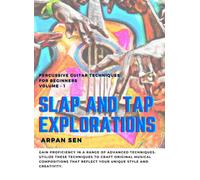 Slap And Tap Explorations: Percussive guitar techniques for beginners