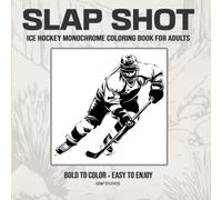 SLAP SHOT Ice Hockey Monochrome Coloring Book For Adults: Bold to Color - Easy to Enjoy (GSM Studios Monochrome Coloring Book Collection)
