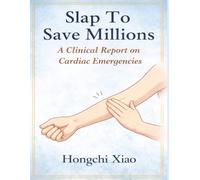 Slap To Save Millions: A Clinical Report on Cardiac Emergencies (Clinical Reports of Paida Lajin)
