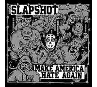 Slapshot - Make america hate again [Vinilo]
