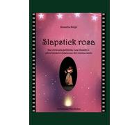 Slapstick rosa: Dal circo alla pellicola. Lea Giunchi e altre bizzarre clownesse del cinema muto