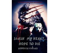 Slash My Heart, Hope to Die