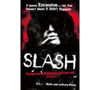 Slash: The Autobiography: The story of a rock and roll star