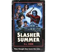 Slasher Summer: A Must-Read Horror Thriller for Fans of Slasher Movies, Small Town Mysteries and Final Girls