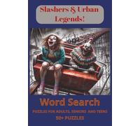 Slashers & Urban Legends! Word Search Puzzle Book: Terrifying Word Searches Inspired by Horror Icons, Killer Stories, and Urban Myths -- 6x9 inches, ... From Beyond the Grave: Enter If You Dare!)