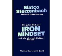 Slatco Sterzenbach Praktische Zusammenfassung: Ein guter Blick auf IRON MINDSET und wie wir stark bleiben können