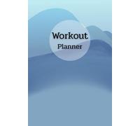 Slate Blue Cover: Workout Planner - Wellness & Habit Tracker - Stay Consistent with Your Physical Activity, Strength Training, Cardio, Daily Nutrition and Hydration Plans, 120 pages, Size 6"x 9".