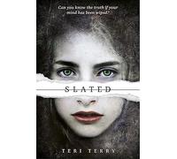 SLATED Trilogy: Slated: Book 1